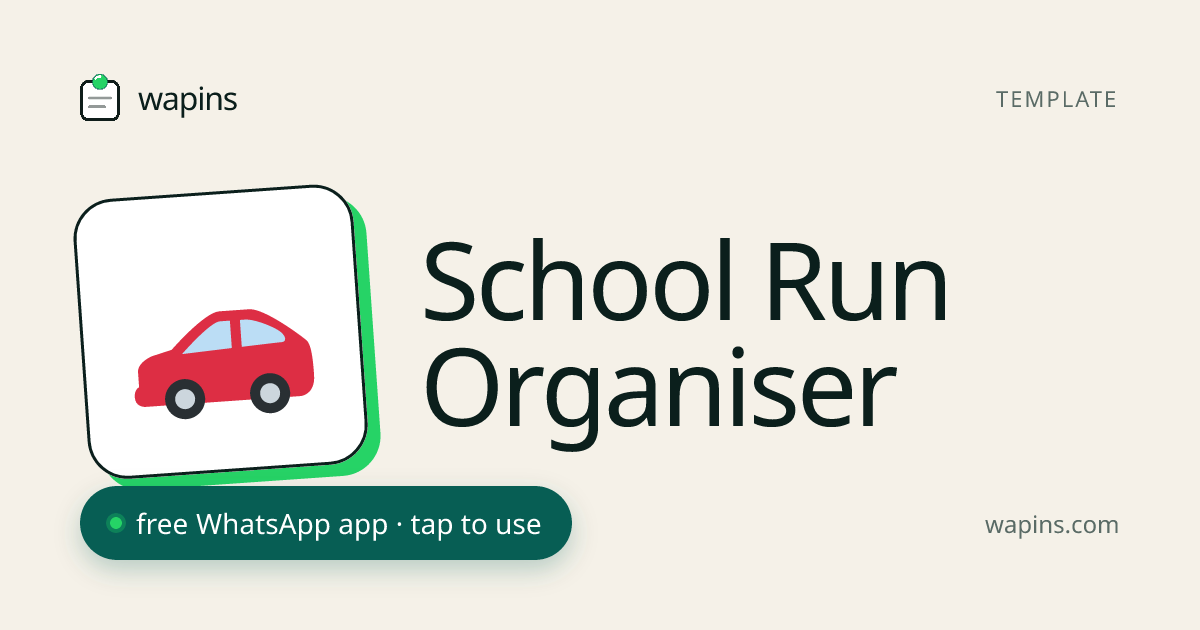 School Run Organiser for WhatsApp — Coordinate Pickups & Drop-offs ...